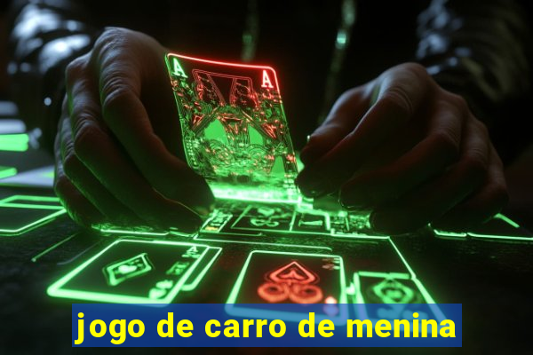 jogo de carro de menina